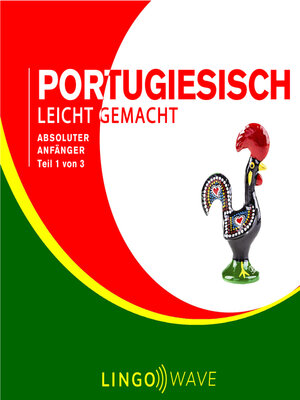 cover image of Portugiesisch Leicht Gemacht: Absoluter Anfänger, Teil 1